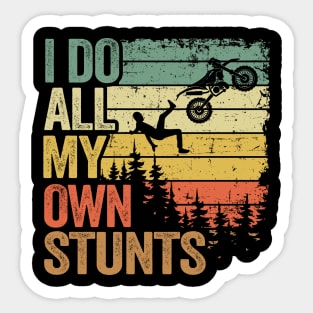 I Do All My Own Stunts Funny Motocross Sticker